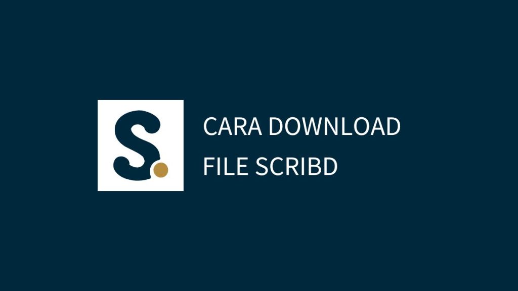 Cara Download File Dokumen di Scribd Gratis Tanpa Login