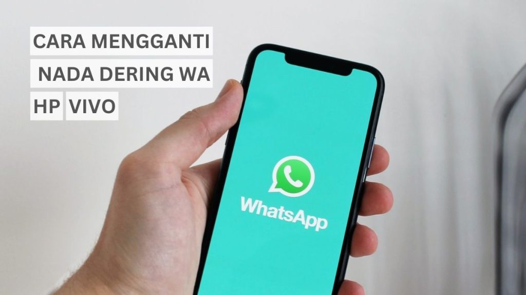 Cara Mengganti Nada Dering Whatsapp di HP Vivo dengan Lagu Mp3